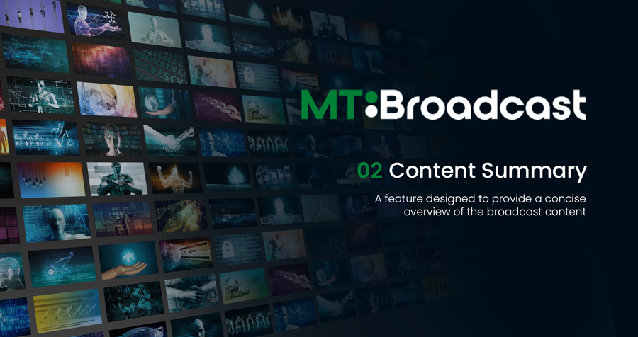 MT Broadcast - Content Summary